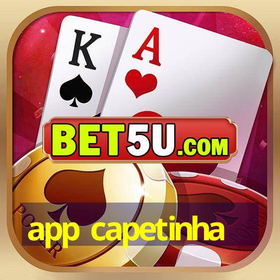 app capetinha